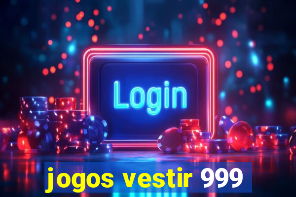 jogos vestir 999